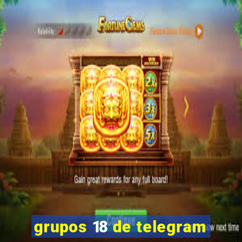 grupos 18 de telegram